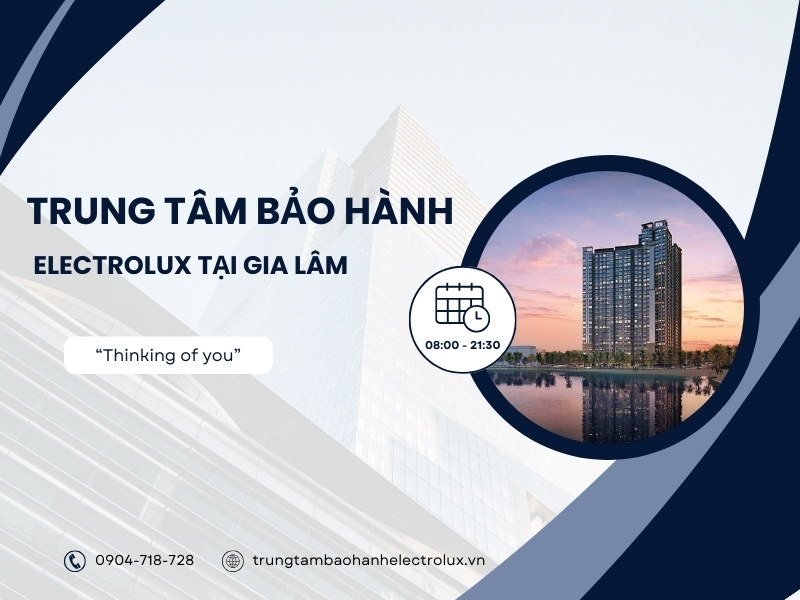 trung tâm bảo hành Electrolux tại Gia Lâm